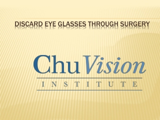 Discard Eye Glasses Through Surgery