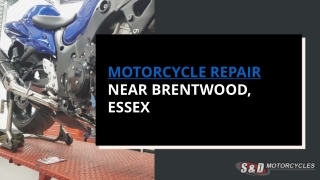 Motorcycle repair near Brentwood and Essex