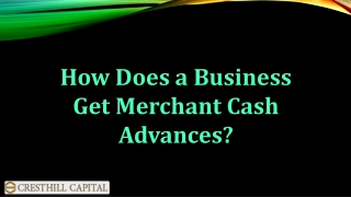 How Does a Business Get Merchant Cash Advances?