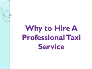 Why to Hire A Professional Taxi Service