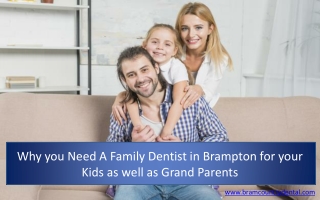 Why you Need A Family Dentist in Brampton for your Kids as well as Grand Parents