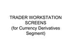 TRADER WORKSTATION SCREENS for Currency Derivatives Segment