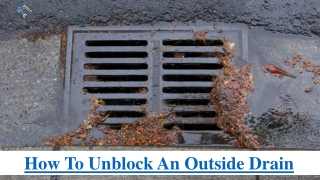 How To Unblock An Outside Drain