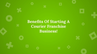 Benefits Of Starting A Courier Franchise Business!