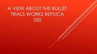 Bullet Trials Works Replica 350