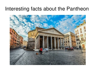 Interesting facts about Pantheon