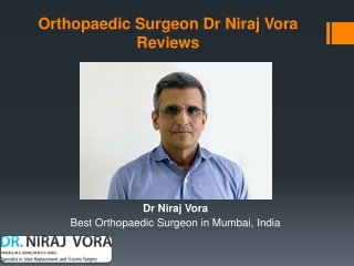Orthopaedic Surgeon Dr Niraj Vora Reviews