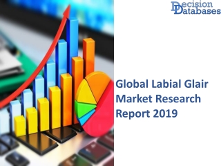 Segmentation of Labial Glair Market 2019 By Type, Application & Regions