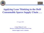 Applying Lean Thinking to the DoD Consumable Spares Supply Chain . . .