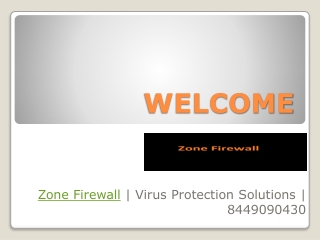 Zone Firewall | Virus Protection Solutions | 8449090430