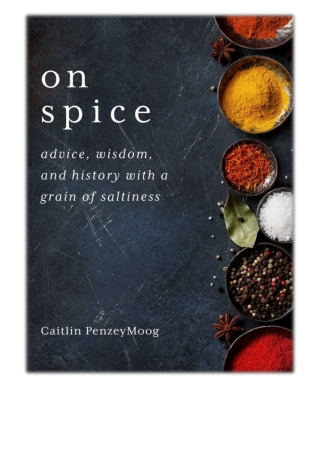 [PDF] Free Download On Spice By Caitlin PenzeyMoog