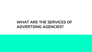 SERVICES OF AD AGENCY Service Of AD Agency