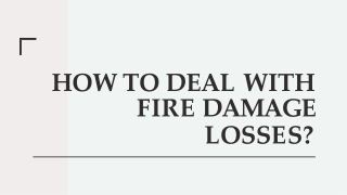 How to Deal With Fire Damage Losses?