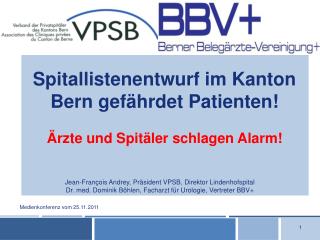 Spitallistenentwurf im Kanton Bern gefährdet Patienten! Ärzte und Spitäler schlagen Alarm!