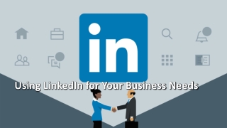 Using LinkedIn for Your Business Needs