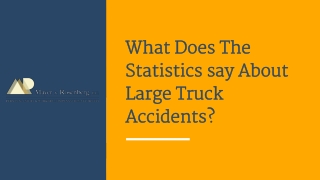 What Does The Statistics say About Large Truck Accidents?