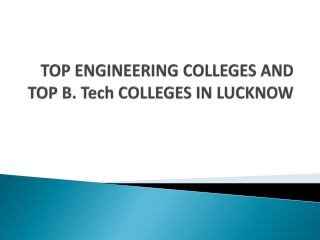 TOP ENGINEERING COLLEGES AND TOP B. Tech COLLEGES IN LUCKNOW