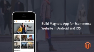 Create Android and IOS Magento App for E-commerce Website