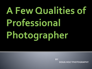 A Few Qualities of Professional Photographer