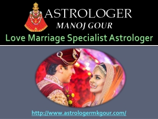 Love Marriage Specialist Astrologer - ( 91-9660222368) - Astrologer MK Gour Ji