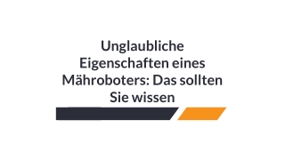 Unglaubliche Eigenschaften eines Mähroboters: Das sollten Sie wissen