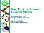 Fidget Toys in the Classroom: Refocusing Attention