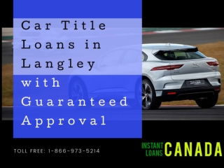 Car Title Loans in Langley with Guaranteed Approval