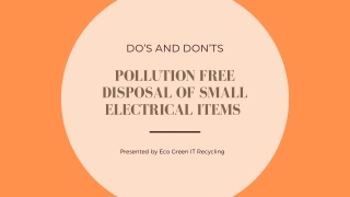 Do’s And Don’ts! Pollution Free Disposal Of Small Electrical Items