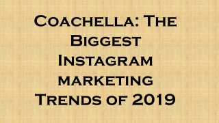 Coachella: The Biggest Instagram Marketing Trends