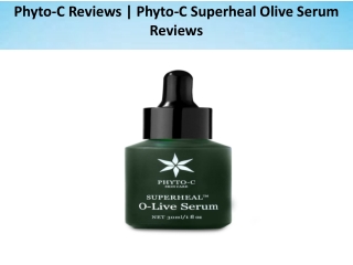 Phyto-C Reviews | Phyto-C Superheal Olive Serum Reviews