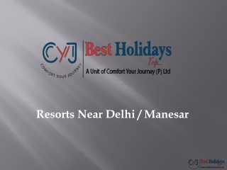 Resorts Near Delhi | Holiday Tour Packages in Manesar