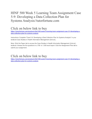 HINF 500 Week 5 Learning Team Assignment Case 5-9: Developing a Data Collection Plan for Systems Analysis//tutorfortune.