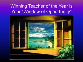 Winning Teacher of the Year is Your “Window of Opportunity”