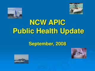 NCW APIC Public Health Update