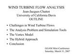 WIND TURBINE FLOW ANALYSIS Jean-Jacques Chattot University of California Davis OUTLINE