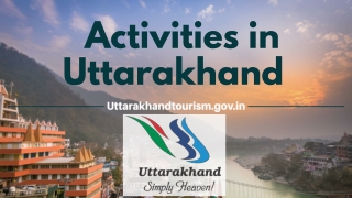 Skinning, Trekking , Rafting Activities in Uttarakhand