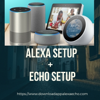 Complete Guides for Alexa Setup and Echo Dot Setup (Case Study)