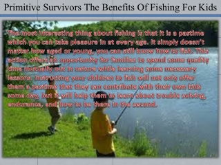 Primitive Survivors The Benefits Of Fishing For Kids