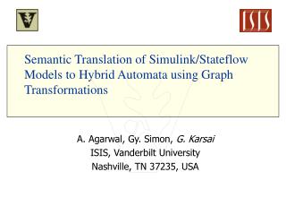 Semantic Translation of Simulink/Stateflow Models to Hybrid Automata using Graph Transformations