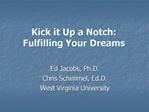 Kick it Up a Notch: Fulfilling Your Dreams