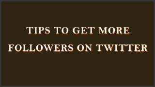 Tips to get more followers on Twitter