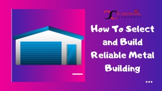 How To Select and Build Reliable Metal Building