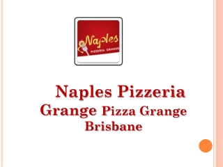 Naples Pizzeria Grange - Order Food Online