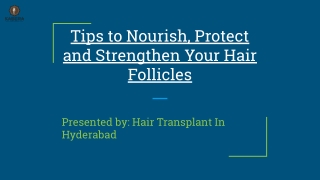 Tips to Nourish, Protect and Strengthen Your Hair Follicles