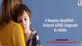 6 Reasons Identified – Delayed ADHD Diagnosis in Adults | Best ADHD Centre near Me