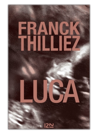 [PDF] Free Download Luca By Franck Thilliez