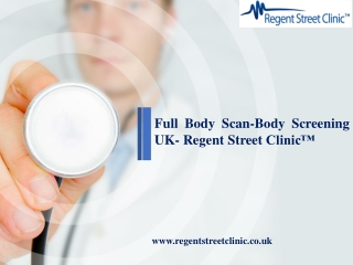 Full Body Scan-Body Screening UK- Regent Street Clinic™