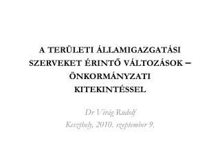 a területi államigazgatási szerveket érintő változások – önkormányzati kitekintéssel