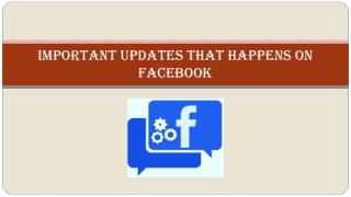Important Updates that happens on Facebook