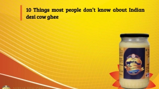 10 Things most people don’t know about Indian desi cow ghee